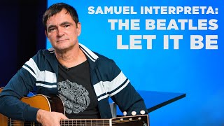 Samuel Rosa Interpreta The Beatles - Let It Be