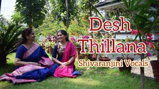 Desh Thillana | Shivaranjini Vocals