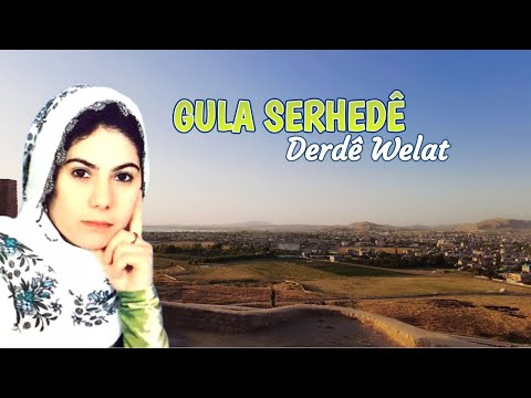 Güla Serhed - Derde Welat