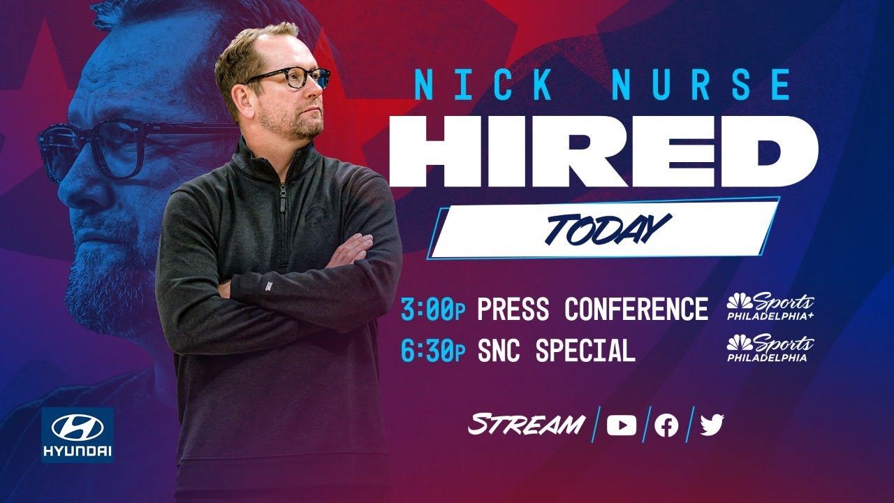 Nick Nurse Sixers introductory press conference Today at 3p