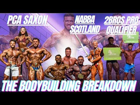 The bodybuilding Breakdown- 2BROS PRO QUALIFIERS / PCA SAXON / NABBA SCOTLAND 