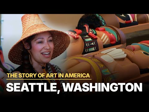 THE STORY OF ART IN AMERICA - SEATTLE, WASHINGTON