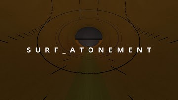 surf_atonement Showcase | New Map by Spy Complex