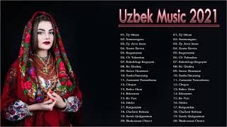 Uzbek Music 2021 - Uzbek Qo'shiqlari 2021 - узбекская музыка 2021 - узбекские песни 2021