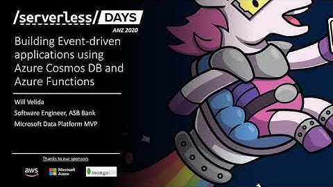 Track 2 - 02 - Will Velida - Building Event-driven apps using Azure Cosmos DB and Azure Functions