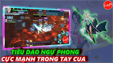 VLTK MOBILE - TIÊU DAO NGỰ PHONG TRONG TAY CUA | LnP