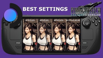 Final Fantasy VII Remake Steam Deck Best Settings - SteamOS