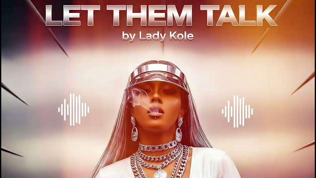 Lady Kola – Let Them Talk (Official Audio)
