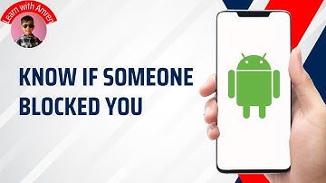 How to Tell if Someone has Blocked you on Android Text