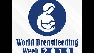 World Breastfeeding week 1st - 7th August 2019