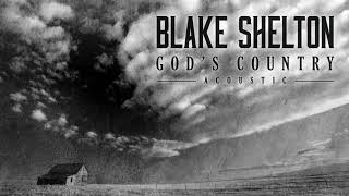 Blake Shelton - God's Country (Acoustic)
