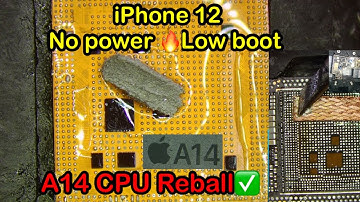 ⚠️iPhone 12 No Power Repair.Low Boot.A14 CPU Reball✅