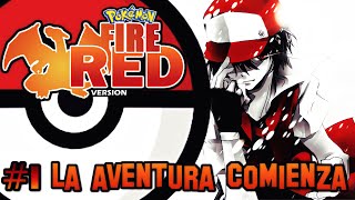 La aventura comienza|Pokemon Rojo Fuego #1|N3on G4mer22