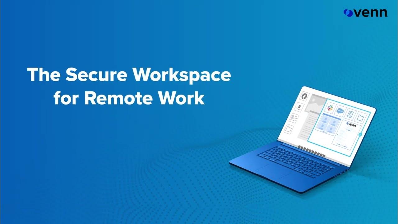 Venn™ Software: The Secure Workspace for Remote Work - Demo