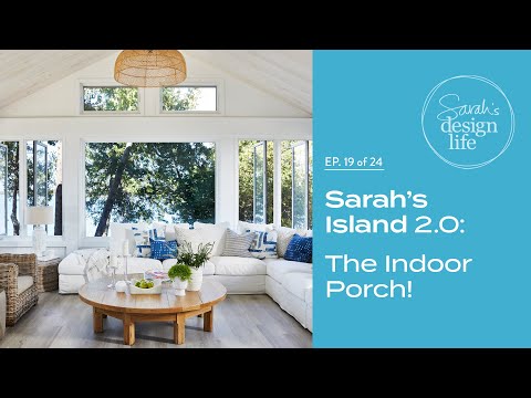 Sarah's Island 2.0: Indoor Porch Reveal! (Ep. 19)