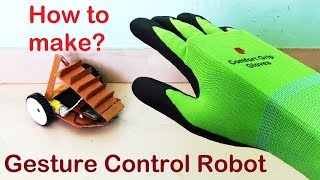Step by step guide to make a Gesture control robot