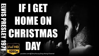 Elvis 1971 If I Get Home On Christmas Day 1080 HQ Lyrics