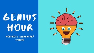 Genius Hour - Montrose Elementary School