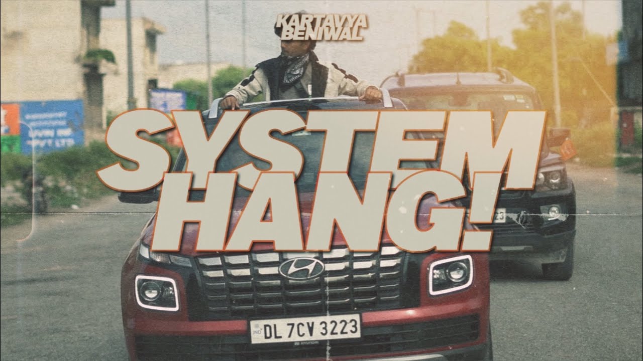 Systum Hang - Kartavya Beniwal | Official Music Video | Rap Song 2023