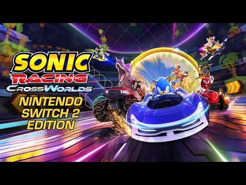 Sonic Racing: CrossWorlds - Edición Nintendo Switch 2 | Fecha de lanzamiento de la edición física