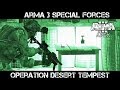 Op Desert Tempest - ArmA 3 SAS Gameplay