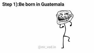 Paso 1) Nacer en Guatemala