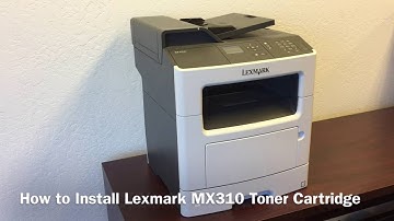 How to Install a Lexmark MX310dn Toner Cartridge