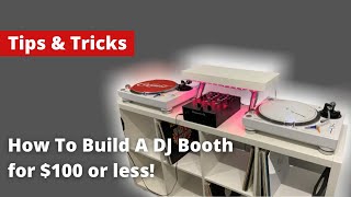 How to build a DJ Booth for $100 or less!