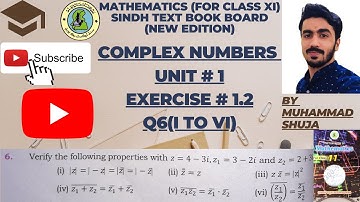 CLASS XI MATHEMATICS(NEW EDITION) SINDH TEXT BOARD | "COMPLEX NO Q6 | BY MUHAMMAD SHUJA