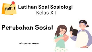 LATIHAN SOAL   PERUBAHAN SOSIAL   PART 1