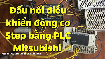 Hướng dẫn đấu nối điều khiển động cơ Step bằng PLC Mitsubishi - Tự Động Hoá