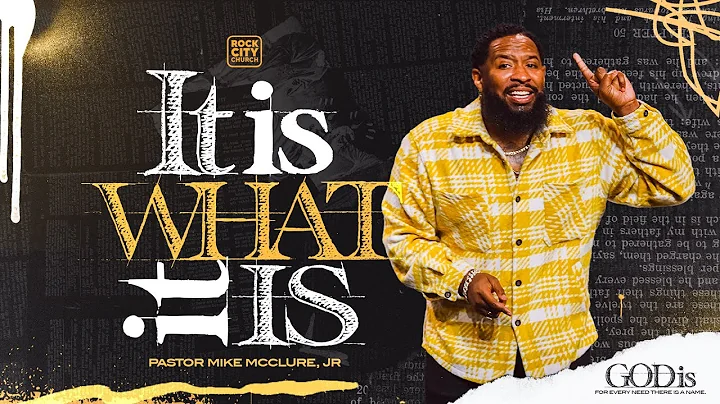 God Is // It Is What It Is // Pastor Mike McClure,...