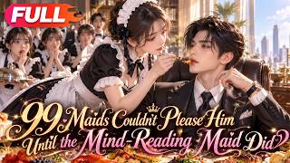 99 maids failed to feed picky CEO, until his mind-reading maid cooked exactly what he craved!