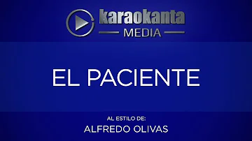 Karaokanta - Alfredo Olivas - El paciente