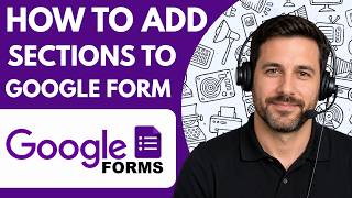 How to add sections to Google Forms Full Guide 2026