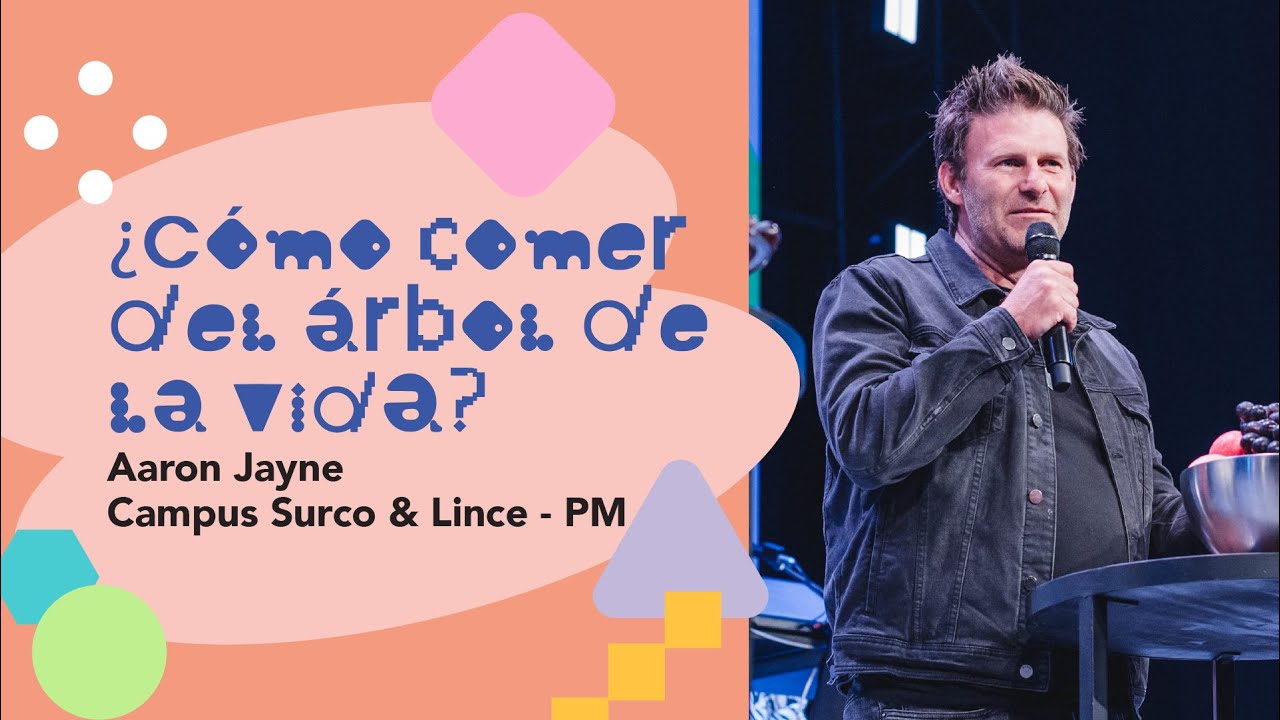 01.06.25 | Aaron Jayne | ¿Cómo comer del árbol de la vida? | Campus Surco, Lince & Online Noches cdv