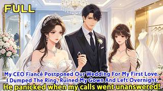 My CEO Fiancé Postponed Our Wedding For My First Love. I Dumped The Ring, Ruined My Gown And Left Ov
