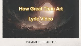 Tommee Profitt & Aubree Archibeck How Great Thou Art Lyric Video 