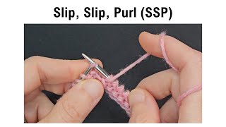 Slip, Slip, Purl (SSP) Decreasing On The Wrong Side / Purl Side in Knitting