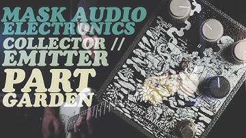 MASK AUDIO ELECTRONICS + COLLECTOR // EMITTER: PART GARDEN - DEMO