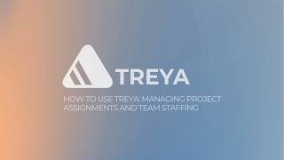 How to Use Treya: Managing Project Assignments and Team Staffing
