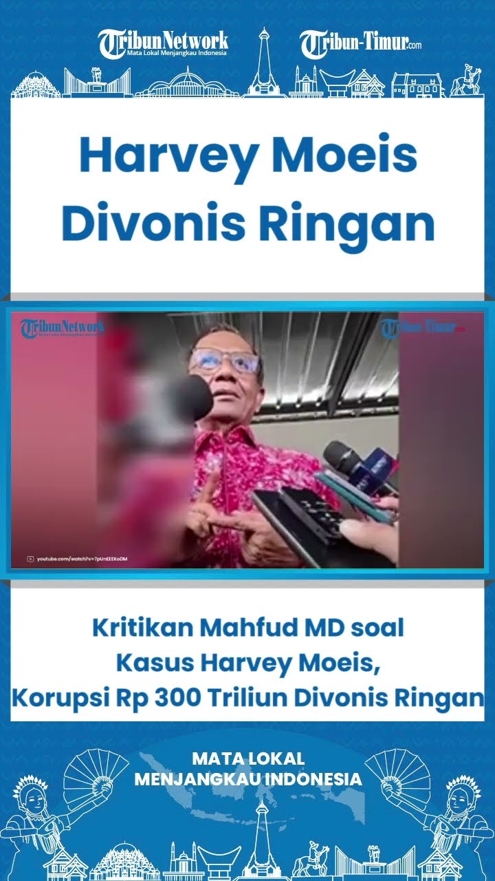 SHORT Kritikan Mahfud MD soal Kasus Harvey Moeis, Korupsi Rp 300 Triliun Divonis Ringan