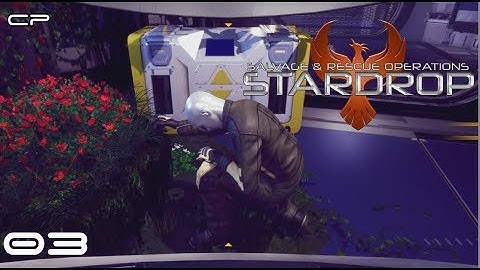 STARDROP - Salvage and rescue operations Part 03 "Investigations"