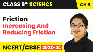 Increasing And Reducing Friction - Friction | Class 8 - Science - Chapter 9