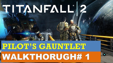 Titanfall 2 100% Walkthrough# 1- The Pilot