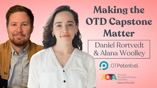 Making the OTD Capstone Matter: OT CEU Course with Daniel Rortvedt and Alana Woolley