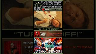 JASON DEVORE-“Turn It Off!” Video of the Day!