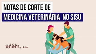 Medicina Veterinária no Sisu 2023: consulte notas de corte de todas  faculdades