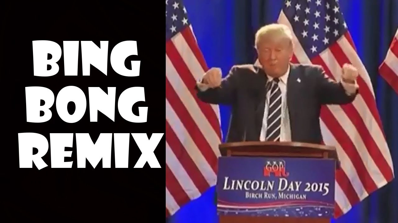 Donald Trump Bing Bong   Remix Compilation