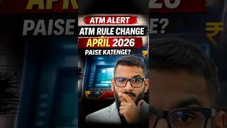 ATM Rule Change April 2026 | Will Charges Increase? #atm #withdrawal